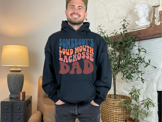 Loud Mouth Lacrosse Dad Hoodie