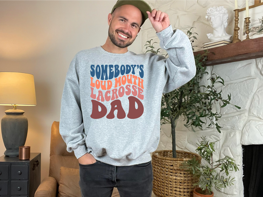 Loud Mouth Lacrosse Dad Crewneck