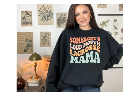 Somebody's Loud Mouth Lacrosse Mama Multi Color Crewneck
